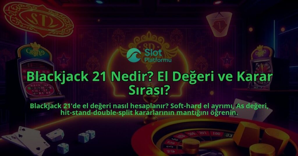 Blackjack-21-Nedir-El-Degeri-ve-Karar-Sirasi-overlay-1788172056.jpg