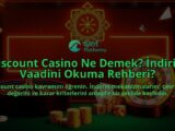 Discount-Casino-Ne-Demek-Indirim-Vaadini-Okuma-Rehberi-overlay-1788124603.jpg